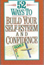 Cover art for 52 Ways to Build Your Self-Esteem and Confidence