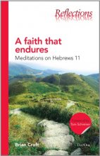 Cover art for A Faith That Endures: Meditations on Hebrews 11 (Reflections)