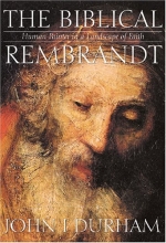 Cover art for Biblical Rembrandt: Human Painter In A Landscape Of Faith