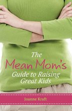 Cover art for The Mean Mom's Guide to Raising Great Kids