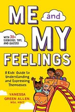 Cover art for Me and My Feelings: A Kids' Guide to Understanding and Expressing Themselves
