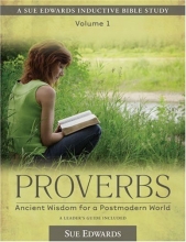 Cover art for Proverbs: Ancient Wisdom for a Postmodern World (A Sue Edwards Inductive Bible Study)
