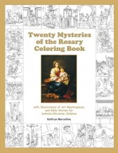 Cover art for Twenty Mysteries of the Rosary Coloring Book: with Illustrations of Art Masterpieces and Bible Stories for Catholic/Christian Children