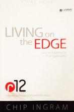 Cover art for R12 Living on the Edge Study Guide: Dare to Experience True Spirituality