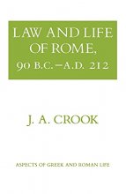Cover art for Law and Life of Rome, 90 B.C.–A.D. 212 (Aspects of Greek and Roman Life)
