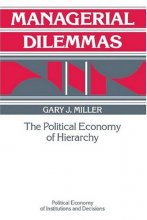 Cover art for Managerial Dilemmas: The Political Economy of Hierarchy (Political Economy of Institutions and Decisions)