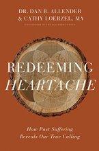 Cover art for Redeeming Heartache: How Past Suffering Reveals Our True Calling