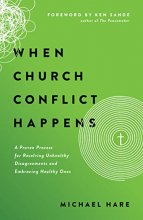 Cover art for When Church Conflict Happens: A Proven Process for Resolving Unhealthy Disagreements and Embracing Healthy Ones