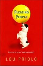 Cover art for Pleasing People: How not to be an "approval junkie"