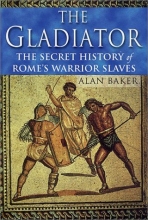 Cover art for The Gladiator: The Secret History of Rome's Warrior Slaves
