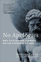 Cover art for No Apologies: Why Civilization Depends on the Strength of Men