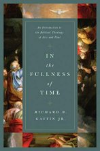 Cover art for In the Fullness of Time: An Introduction to the Biblical Theology of Acts and Paul