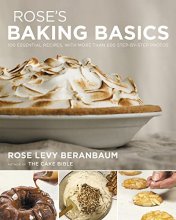 Cover art for Rose's Baking Basics: 100 Essential Recipes, with More Than 600 Step-by-Step Photos