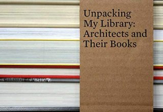 Cover art for Unpacking My Library: Architects and Their Books
