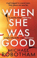 Cover art for When She Was Good: The heart-stopping new Richard & Judy Book Club thriller from the No.1 bestseller (Cyrus Haven)