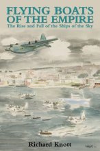 Cover art for Flying Boats of the Empire: The Rise and Fall of the Ships of the Sky
