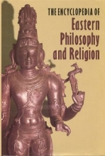 Cover art for The Encyclopedia of Eastern Philosophy and Religion: Buddhism, Hinduism, Taoism, Zen