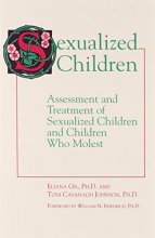 Cover art for Sexualized Children: Assessment and Treatment of Sexualized Children and Children Who Molest