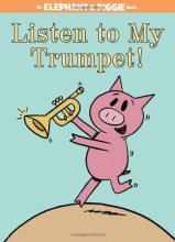 Cover art for Listen to My Trumpet! (An Elephant and Piggie Book) (Elephant and Piggie Book, An, 17)