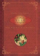 Cover art for Yule: Rituals, Recipes & Lore for the Winter Solstice (Llewellyn's Sabbat Essentials, 7)