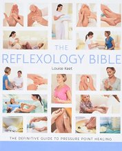 Cover art for The Reflexology Bible: The Definitive Guide to Pressure Point Healing (Volume 15) (Mind Body Spirit Bibles)