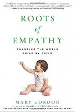 Cover art for Roots of Empathy: Changing the World Child by Child