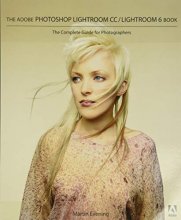 Cover art for The Adobe Photoshop Lightroom CC / Lightroom 6 Book: The Complete Guide for Photographers