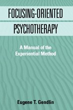 Cover art for Focusing-Oriented Psychotherapy: A Manual of the Experiential Method (The Practicing Professional)