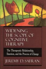 Cover art for Widening the Scope of Cognitive Therapy: The Therapeutic Relationship, Emotion, and the Process of Change