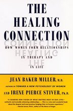 Cover art for The Healing Connection: How Women Form Relationships in Therapy and in Life