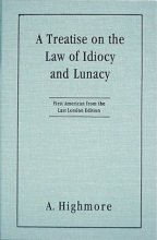 Cover art for A Treatise on the Law of Idiocy and Lunacy: First American from the Last London Edition. to Which Is Subjoined an Appendix, Comprising a Selection of American Cases; In Which Some Important subj