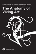 Cover art for The Anatomy of Viking Art: A Quick Guide to the Styles of Norse Animal Ornament