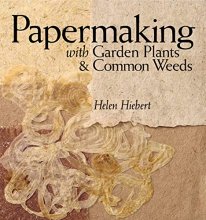 Cover art for Papermaking with Garden Plants & Common Weeds