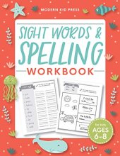 Cover art for Sight Words and Spelling Workbook for Kids Ages 6-8: Learn to Write and Spell Essential Words | Kindergarten Workbook, 1st Grade Workbook and 2nd ... | Reading & Phonics Activities + Worksheets