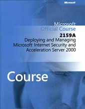 Cover art for Microsoft Official Course 215A Deploying and Managing Microsoft Internet Security and Acceleration Server 2000 Course