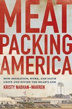 Cover art for Meatpacking America: How Migration, Work, and Faith Unite and Divide the Heartland