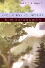 Cover art for I Could Tell You Stories: Sojourns in the Land of Memory