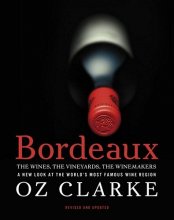 Cover art for Bordeaux: The Wines, The Vineyards, The Winemakers