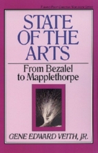 Cover art for State of the Arts: From Bezalel to Mapplethorpe (Turning Point Christian Worldview Series)