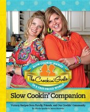 Cover art for The Crockin' Girls Slow Cookin' Companion: Yummy Recipes from Family, Friends, and Our Crockin' Community