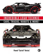 Cover art for Incredible LEGO Technic: Cars, Trucks, Robots & More!