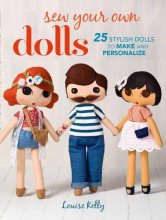Cover art for Sew Your Own Dolls: 25 stylish dolls to make and personalize