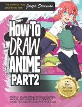 Cover art for How to Draw Anime (Includes Anime, Manga and Chibi) Part 2 Drawing Anime Figures