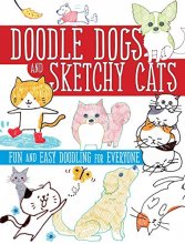 Cover art for Doodle Dogs and Sketchy Cats: Fun and Easy Doodling for Everyone