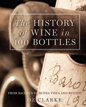 Cover art for The History of Wine in 100 Bottles: From Bacchus to Bordeaux and Beyond