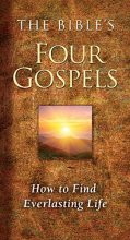 Cover art for The Bible's Four Gospels: How to Find Everlasting Life