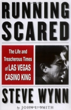 Cover art for Running Scared: The Life and Treacherous Times of Las Vegas Casino King Steve Wynn