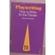 Cover art for Playwriting [How to Write for the Theater]