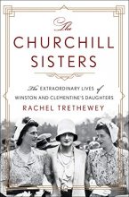 Cover art for The Churchill Sisters: The Extraordinary Lives of Winston and Clementine's Daughters