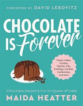 Cover art for Chocolate Is Forever: Classic Cakes, Cookies, Pastries, Pies, Puddings, Candies, Confections, and More
